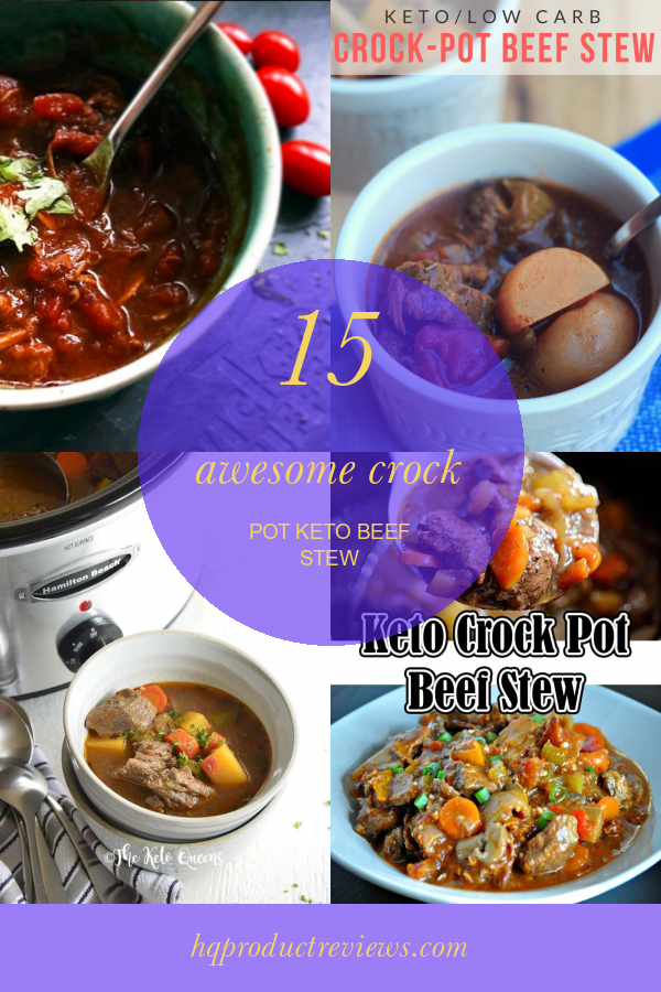 15 Awesome Crock Pot Keto Beef Stew Best Product Reviews